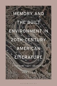 bokomslag Memory and the Built Environment in 20th-Century American Literature