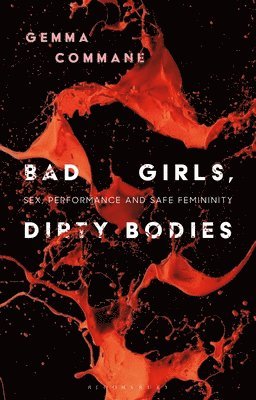 bokomslag Bad Girls, Dirty Bodies