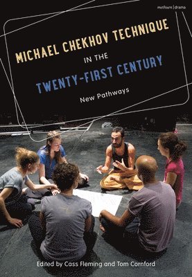 Michael Chekhov Technique in the Twenty-First Century 1