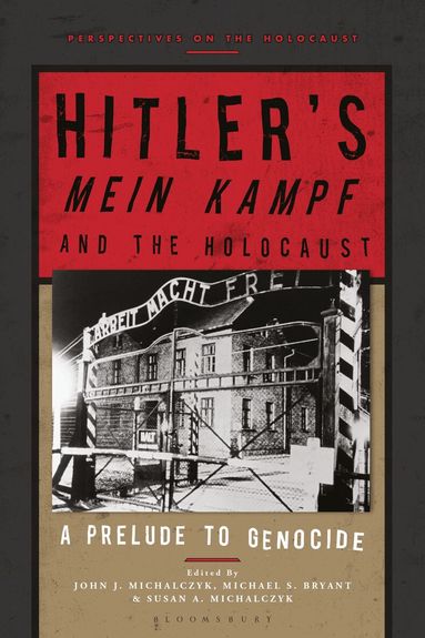 John J. Michalczyk, Michael S. Bryant, Susan A. Michalczyk - Hitler’s ‘Mein Kampf’ and the Holocaust, Häftad