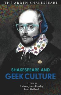 bokomslag Shakespeare and Geek Culture