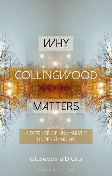 Giuseppina D'Oro, Constantine Sandis - Why Collingwood Matters, Inbunden