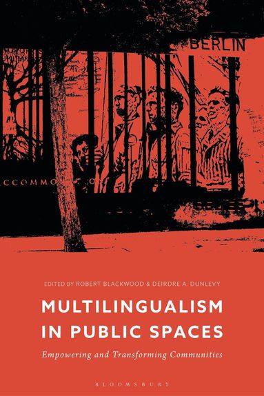Robert Blackwood, Deirdre A. Dunlevy - Multilingualism in Public Spaces, Inbunden