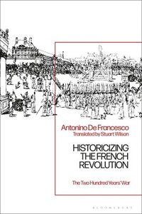 bokomslag Historicizing the French Revolution