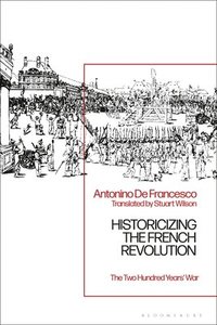 bokomslag Historicizing the French Revolution