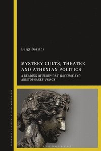 bokomslag Mystery Cults, Theatre and Athenian Politics