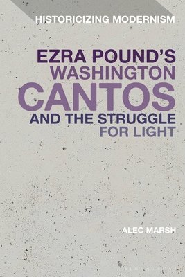 Ezra Pound's Washington Cantos and the Struggle for Light 1