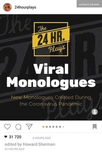 bokomslag The 24 Hour Plays Viral Monologues