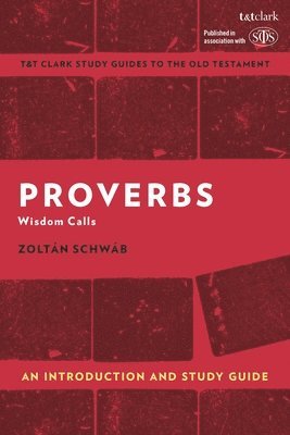 Proverbs: An Introduction and Study Guide 1