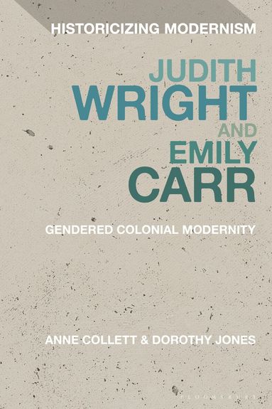 Anne Collett, Dorothy Jones, David Tucker - Judith Wright and Emily Carr, Häftad