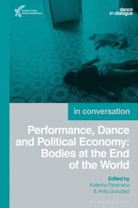 bokomslag Performance, Dance and Political Economy