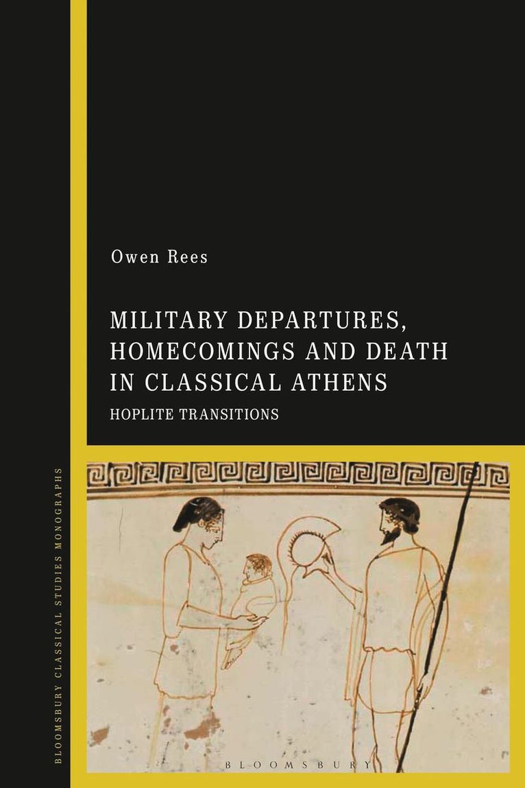 Owen Rees, UK) Rees, Dr Owen (Birmingham Newman University - Military Departures, Homecomings and Death in Classical Athens, Häftad