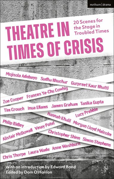Edward Bond, Mojisola Adebayo, Sudha Bhuchar, Gurpreet Kaur Bhatti, Zoe Cooper, Frances Ya-Chu Cowhig, Tim Crouch, Inua Ellams, James Graham, Tanika Gupta, Hannah Khalil, Morgan Lloyd Malcolm, Alistair McDowall, Vinay Patel, Luckstar Enterprises, Lucy Prebble, Philip Ridley, Christopher Shinn, Simon Stephens, Chris Thorpe, Laura Wade, Anne Washburn, Dom O'Hanlon - Theatre in Times of Crisis, Häftad
