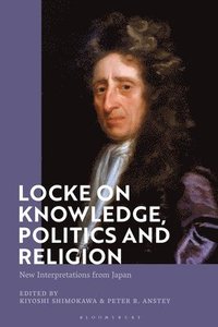 bokomslag Locke on Knowledge, Politics and Religion