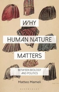 bokomslag Why Human Nature Matters