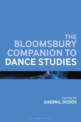 The Bloomsbury Companion to Dance Studies 1