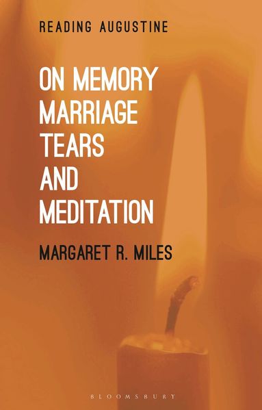 Margaret R. Miles, Miles Hollingworth - On Memory, Marriage, Tears, and Meditation, Inbunden