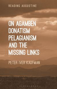 bokomslag On Agamben, Donatism, Pelagianism, and the Missing Links