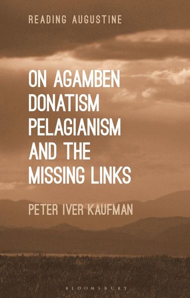 Peter Iver Kaufman, Miles Hollingworth - On Agamben, Donatism, Pelagianism, and the Missing Links, Häftad