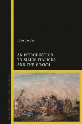 An Introduction to Silius Italicus and the Punica 1