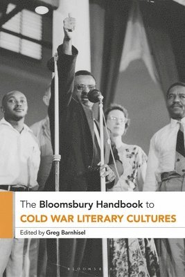 The Bloomsbury Handbook to Cold War Literary Cultures 1