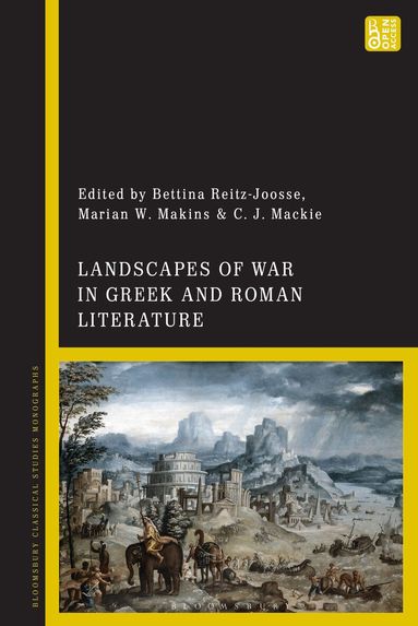 Bettina Reitz-Joosse, Marian W. Makins, C. J. Mackie - Landscapes of War in Greek and Roman Literature, Häftad