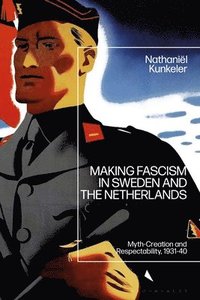 bokomslag Making Fascism in Sweden and the Netherlands