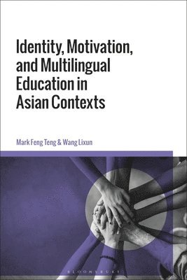 Identity, Motivation, and Multilingual Education in Asian Contexts 1