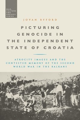 Picturing Genocide in the Independent State of Croatia 1