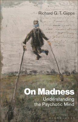 Richard G. T. Gipps, UK) Gipps, Richard G. T. (University of Oxford, Richard G T Gipps - On Madness, Häftad