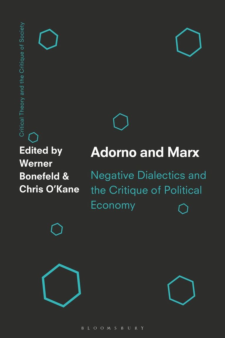 Werner Bonefeld, Chris O’Kane, UK) Bonefeld, Dr. Werner (University of York, USA) O’Kane, Chris (University of Texas Rio Grande Valley, Chris O'Kane - Adorno and Marx, Inbunden