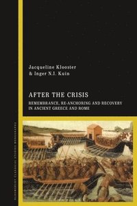 bokomslag After the Crisis: Remembrance, Re-anchoring and Recovery in Ancient Greece and Rome