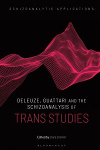 bokomslag Deleuze, Guattari and the Schizoanalysis of Trans Studies