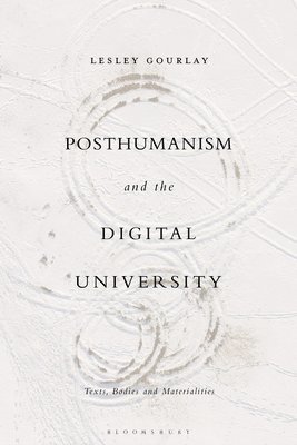 Posthumanism and the Digital University 1