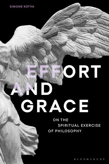 Simone Kotva, Keith Ansell-Pearson - Effort and Grace, Häftad