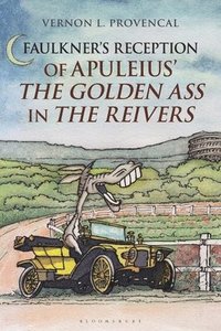 bokomslag Faulkners Reception of Apuleius The Golden Ass in The Reivers