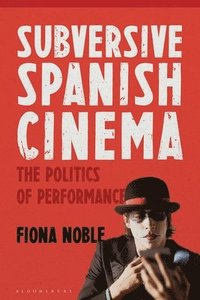 bokomslag Subversive Spanish Cinema