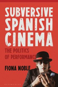 bokomslag Subversive Spanish Cinema