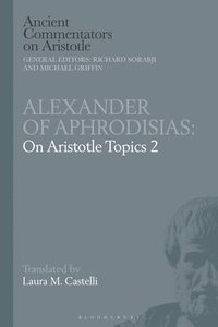 bokomslag Alexander of Aphrodisias: On Aristotle Topics 2