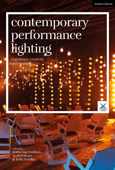 Katherine Graham, Scott Palmer, Kelli Zezulka - Contemporary Performance Lighting, Häftad