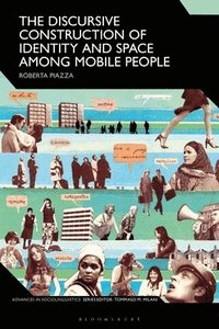 bokomslag The Discursive Construction of Identity and Space Among Mobile People