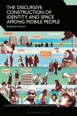 bokomslag The Discursive Construction of Identity and Space Among Mobile People