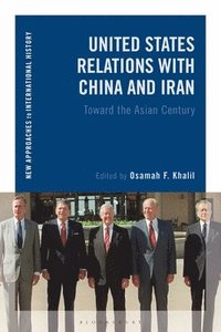 bokomslag United States Relations with China and Iran