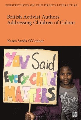 Karen Sands-O'Connor, UK) Sands-O'Connor, Professor Karen (British Academy Global Professor of Children’s Literature, Newcastle University, Lisa Sainsbury - British Activist Authors Addressing Children of Colour, Häftad