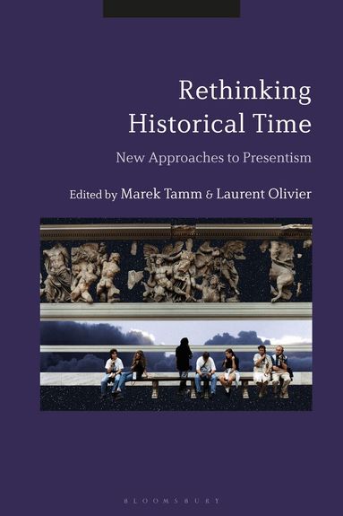 Marek Tamm, Laurent Olivier - Rethinking Historical Time, Häftad