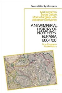 bokomslag A New Imperial History of Northern Eurasia, 600-1700