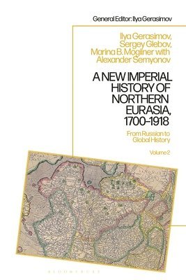 bokomslag A New Imperial History of Northern Eurasia, 1700-1918