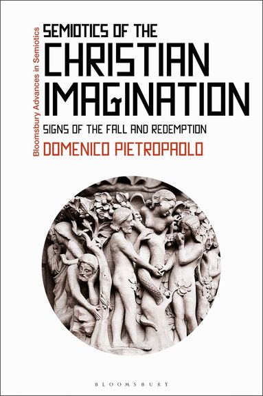 Domenico Pietropaolo, Gregory Paschalidis - Semiotics of the Christian Imagination, Häftad