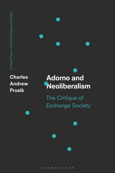 Charles A. Prusik - Adorno and Neoliberalism, Häftad