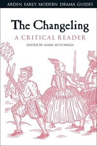bokomslag Changeling: A Critical Reader